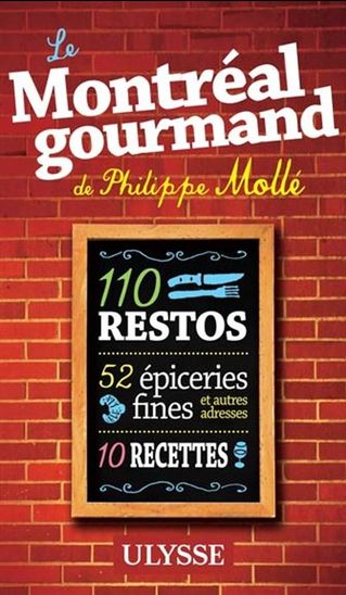Le montréal gourmand de Philippe Mollé