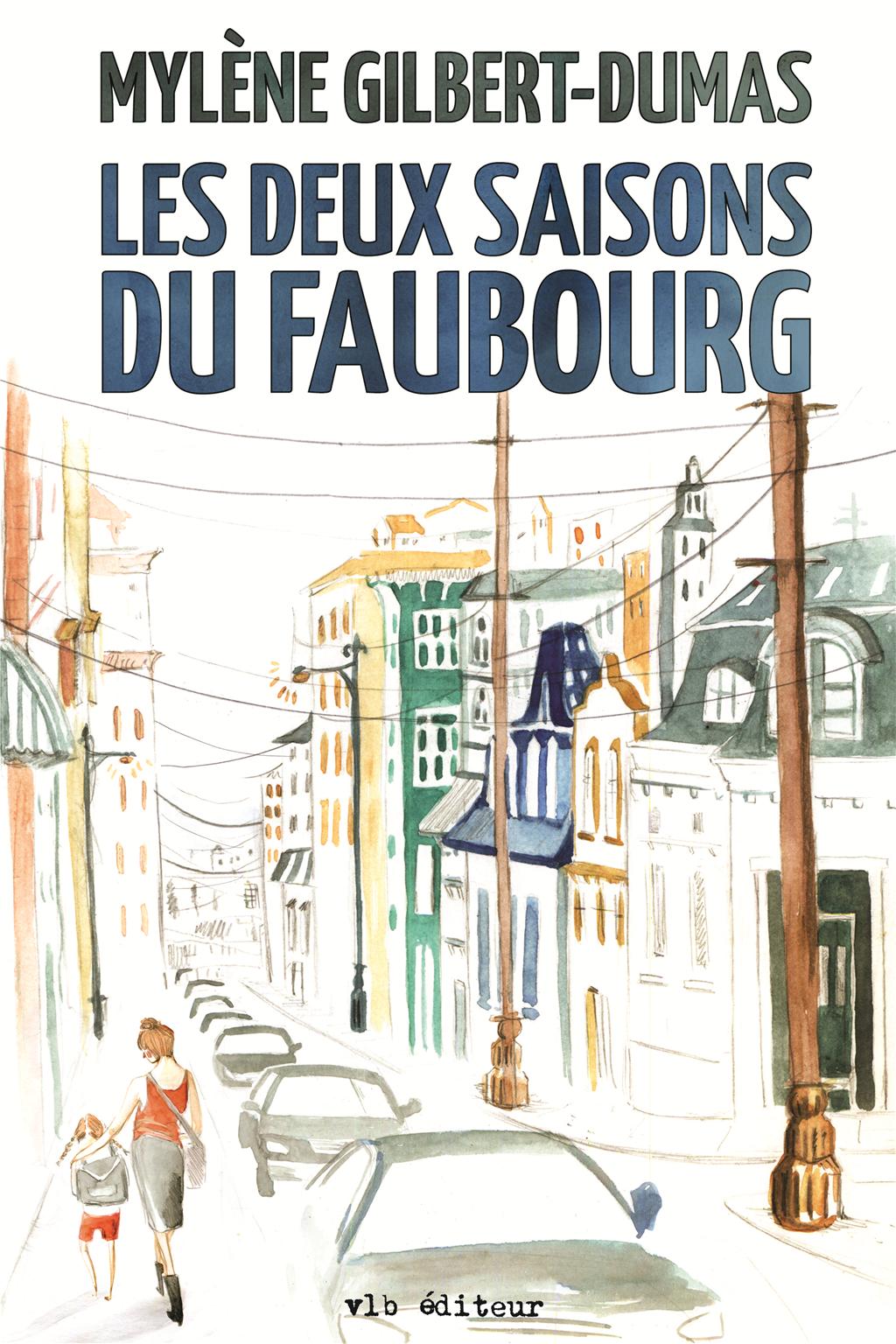 Les deux saisons du foubourg Mylène Gilbert-Dumas