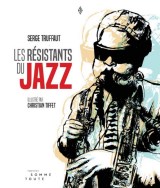 Couverture de lalbum «Les résistats du jazz» de Serge Truffaut.