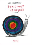 L’exil vaut le voyage, troisième roman dessiné de Dany Laferrière, est publié aux éditions Boréal.
