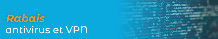 Rabais antivirus et VPN