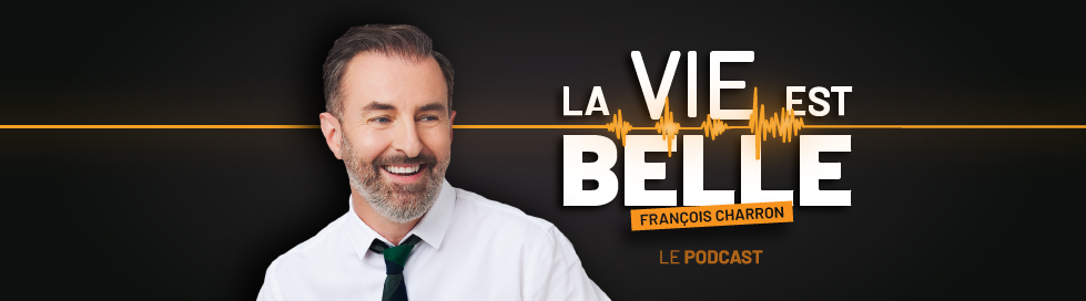 Balado François Charron La vie est belle