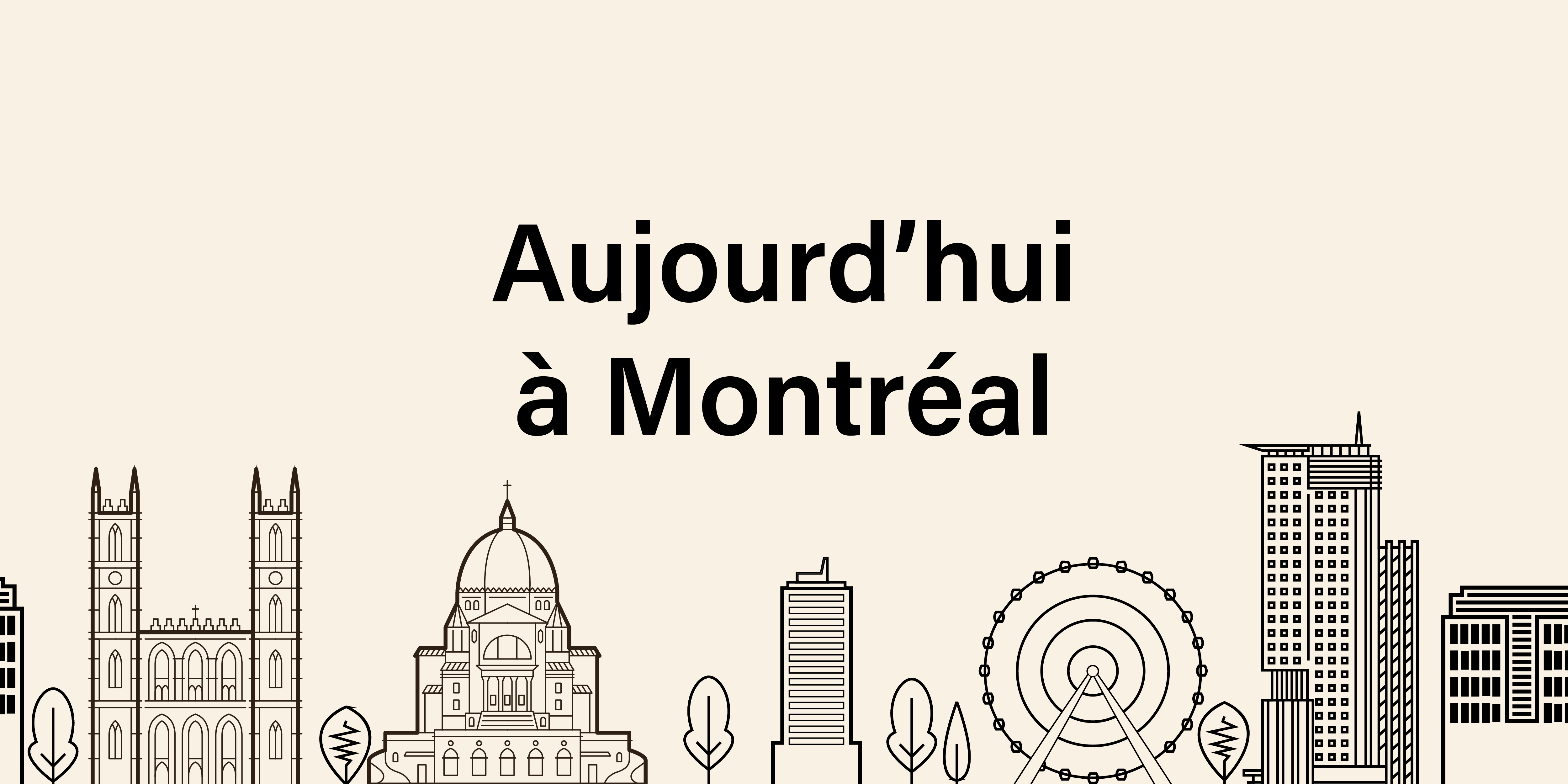 Aujourd'hui à Montréal