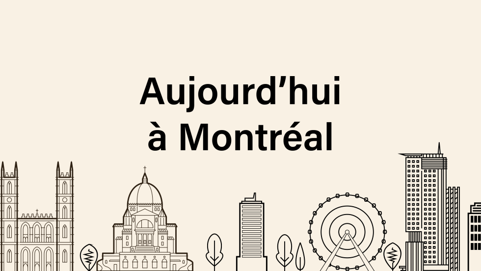 Aujourd'hui à Montréal