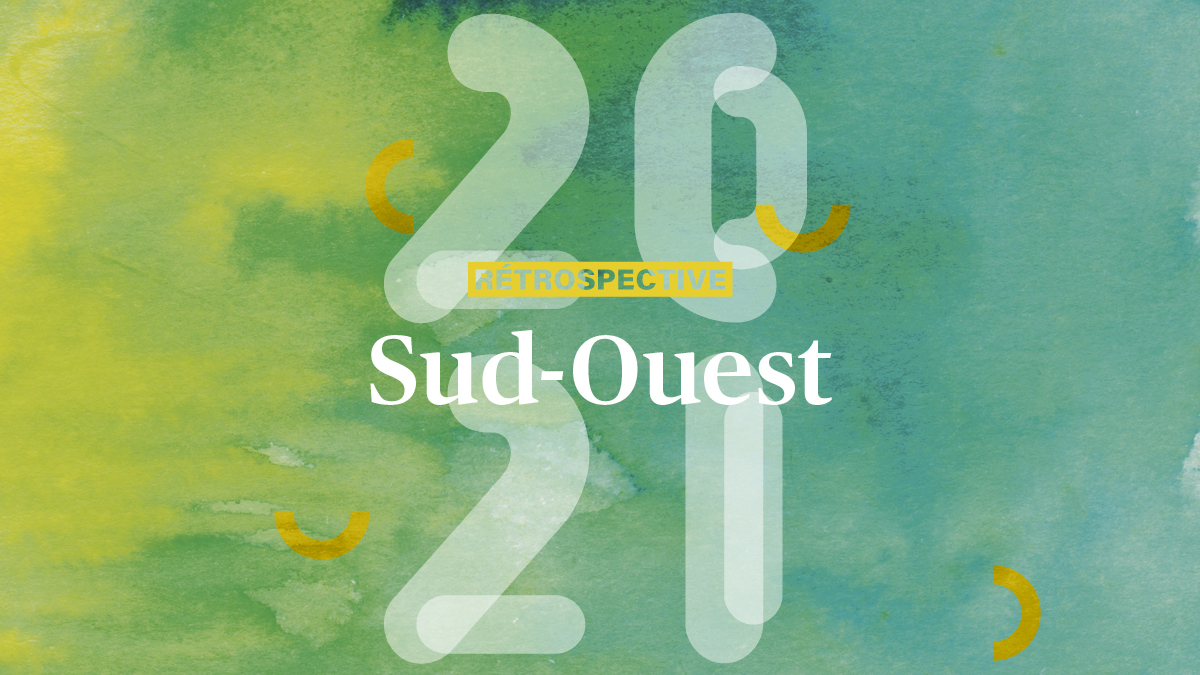 Rétrospective 2021 Sud-Ouest