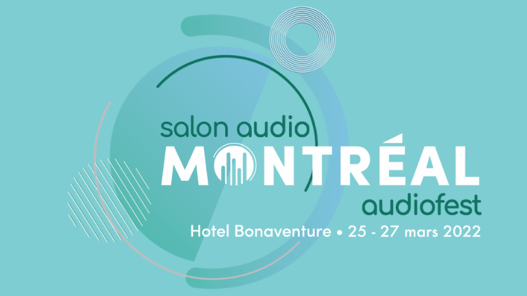 Ne manquez pas le retour du Salon Audio de Montréal du 25 au 27 mars 2022.
