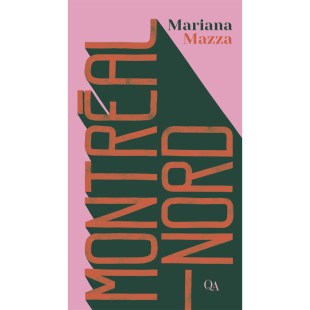 &laquo; Montr&eacute;al-Nord&nbsp;&raquo; de Mariana Mazza
