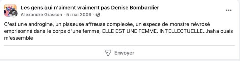 Capture d'écran d'un tweet du candidat Alexandre Giasson. On y lit ce qui suit concernant Denise Bombardier: "C'est une androgyne, une pisseuse affreuse complexée, un espèce de monstre névrosé dans le corps d'une femme. Elle est une femme intellectuelle... haha ouais me semble".